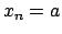 $x_n = a$