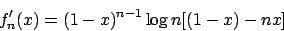 \begin{displaymath}
f_n'(x) = (1-x)^{n-1} \log n [(1-x) - nx]
\end{displaymath}