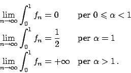 \begin{displaymath}
\renewcommand {\arraystretch}{2}
\begin{array}{ll}
{\display...
...0^1 f_n = + \infty &
\textrm{per } \alpha > 1   .
\end{array}\end{displaymath}