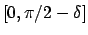 $[0, \pi/2 - \delta]$