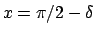 $x = \pi/2 - \delta$