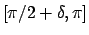 $[\pi/2 + \delta, \pi]$