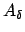 $A_{\delta}$