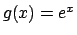$g(x) = e^x$