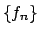$\{f_n\}$