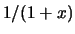 $1/(1+x)$