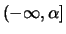 $(-\infty, \alpha]$