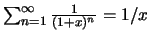 $\sum_{n=1}^{\infty} {{1}\over{(1+x)^n}} = 1/x$