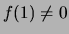 $f(1)\not= 0$
