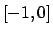 $[-1,0]$