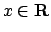$x \in {\bf R}$