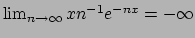 $\lim_{n\to\infty} x n^{-1} e ^{-nx} = - \infty$