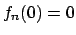 $f_n(0)=0$