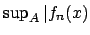 $\sup_A\vert f_n(x)$