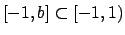 $[-1, b] \subset [-1, 1)$