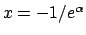 $x = -1/e^{\alpha}$