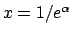 $x = 1/e^{\alpha}$