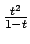 ${{t^2}\over{1-t}}$