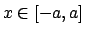 $x \in [-a,a]$