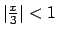 $\vert{{x}\over{3}}\vert < 1$