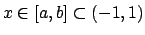 $x \in [a,b] \subset (-1,1)$
