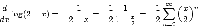 \begin{displaymath}
{{d}\over{dx}} \log (2-x) = - {{1}\over{2-x}} =
-{{1}\over{...
...= -{{1}\over{2}} \sum_{n=0}^{\infty} \Big({{x}\over{2}}\Big)^n
\end{displaymath}