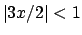 $\vert 3x/2\vert<1$