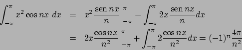 \begin{displaymath}
\renewcommand {\arraystretch}{2}
\begin{array}{lll}
\display...
...dx} =
(-1)^n {\displaystyle {{4 \pi} \over{n^2}}}
\end{array}\end{displaymath}