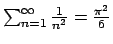 $\sum_{n=1}^{\infty} {{1}\over{n^2}} = {{\pi^2}\over{6}}$