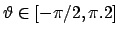 $\vartheta \in [-\pi/2,\pi.2]$