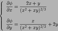 \begin{displaymath}
\left\{
\begin{array}{l}
{\displaystyle {{\partial \phi}\...
...artial y}}=\frac{x}{(x^2+xy)^{2/3}}+2y }
\end{array} \right.
\end{displaymath}