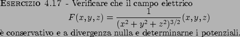 \begin{esercizio}\rm -\
Verificare che il campo elettrico
\begin{displaymath}
...
...e conservativo e a divergenza nulla e determinarne i potenziali.
\end{esercizio}