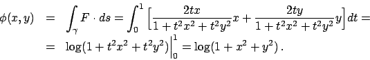 \begin{displaymath}
\renewcommand {\arraystretch}{1.5}
\begin{array}{lll}
\phi(x...
... y^2) \Big\vert _0^1 = \log ( 1 + x^2 + y^2) }   .
\end{array}\end{displaymath}