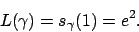 \begin{displaymath}
L(\gamma) =s_\gamma(1)=e^2.
\end{displaymath}