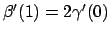 $\beta ^\prime (1)=2\gamma ^\prime (0)$