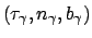 $(\tau_\gamma,n_\gamma,b_\gamma)$
