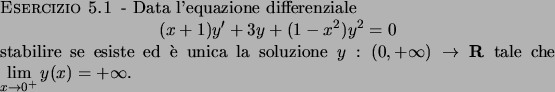 \begin{esercizio}\rm -\
Data l'equazione differenziale
\begin{displaymath}
(x+1)...
...$\ tale che
${\displaystyle \lim_{x \to 0^+} y(x) = + \infty }$.
\end{esercizio}