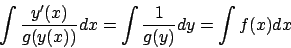 \begin{displaymath}
\int {{y'(x)}\over{g(y(x))}} dx = \int {{1}\over{g(y)}} dy= \int f(x) dx
\end{displaymath}