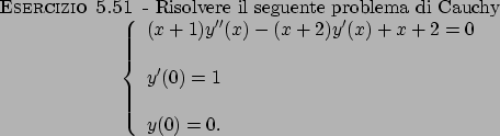\begin{esercizio}\rm -\
Risolvere il seguente problema di Cauchy
\begin{displaym...
...0)=1 \\
\mbox{ }\\
y(0)=0.
\end{array}\right.
\end{displaymath}\end{esercizio}