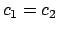 $c_1 = c_2$