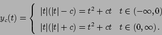 \begin{displaymath}
y_c(t) = \left\{
\renewcommand {\arraystretch}{1.5}
\begin...
...t + c) = t^2 + ct & t \in (0,\infty)   .
\end{array} \right.
\end{displaymath}