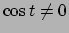 $\cos t \not= 0$