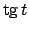 $\textrm{tg}  \!t$