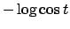 $- \log \cos t$