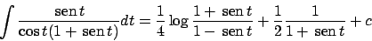 \begin{displaymath}
\int {{ \!\textrm{sen}  \!t}\over{\cos t (1+ \!\textrm{se...
...t}} +
{{1}\over{2}} {{1}\over{1 +  \!\textrm{sen}  \!t}} + c
\end{displaymath}