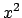 $x^2$