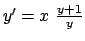 $y' = x  {{{y+1}\over{y}}}$