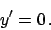 \begin{displaymath}
y' = 0   .
\end{displaymath}