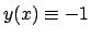 $y(x) \equiv -1$