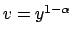$v = y^{1-\alpha}$